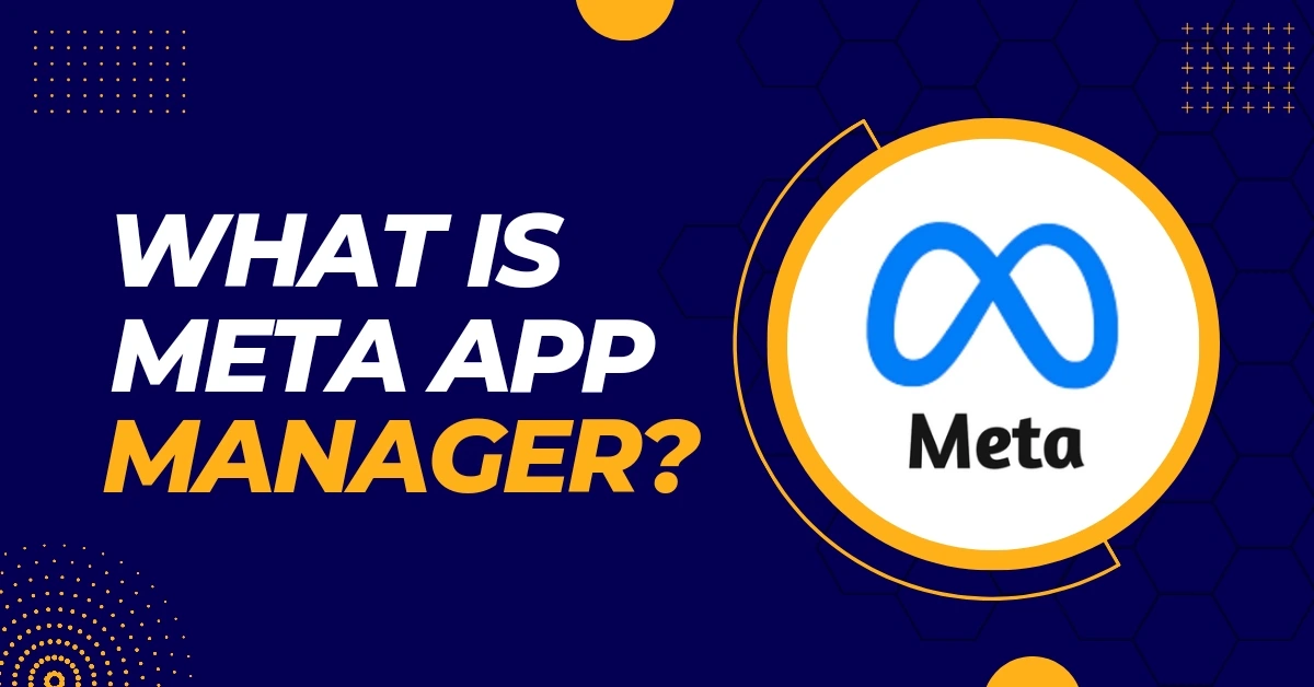 What Is Meta App Manager? The Ultimate Guide