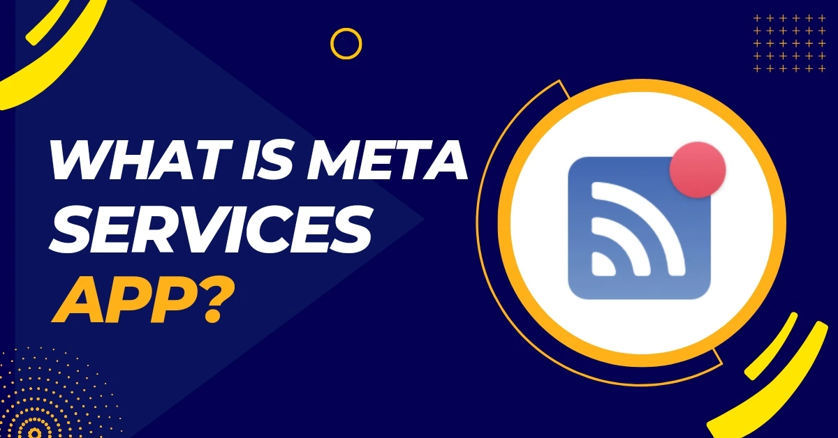 What Is Meta Services App? A Complete Guide
