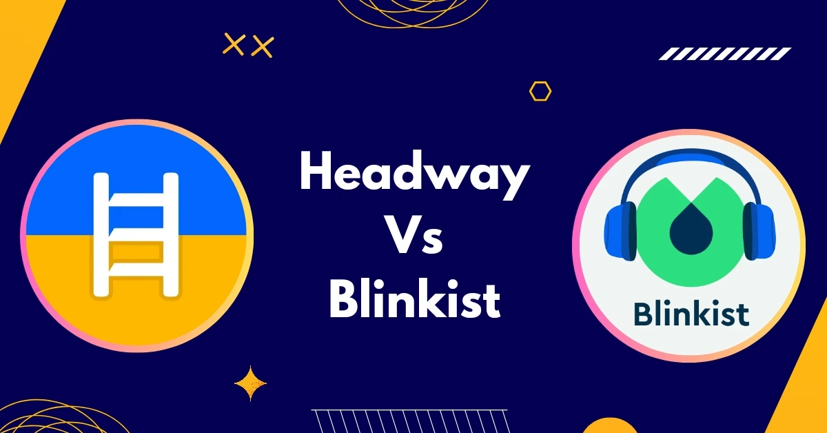 Compare Headway Vs Blinkist With Pros And Cons