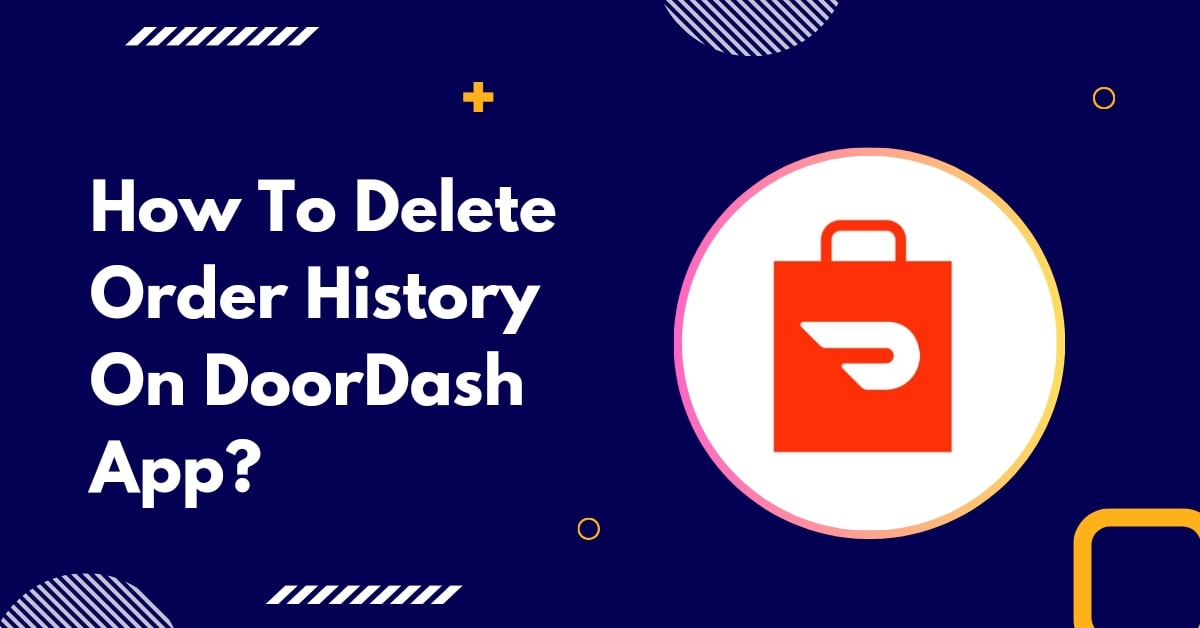 How To Delete Order History On DoorDash App