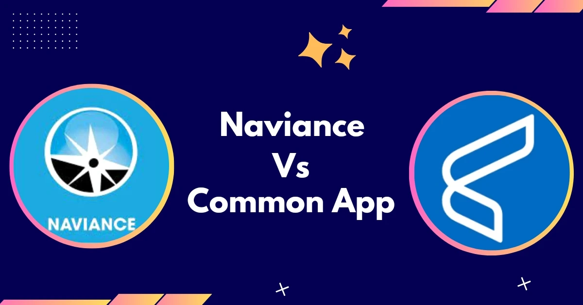 Naviance Vs Common App: The Ultimate Showdown