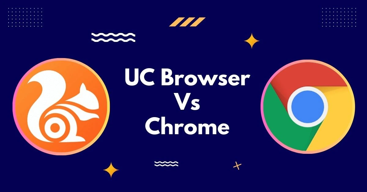 UC Browser Vs Chrome: The Ultimate Comparison