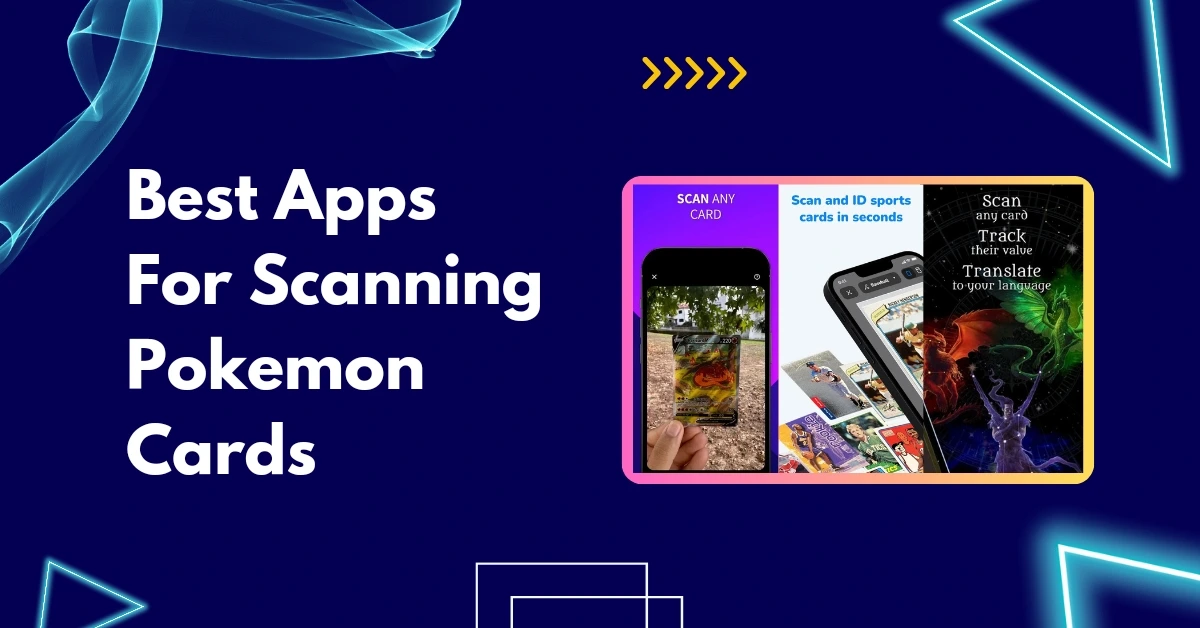 9 Best Apps For Scanning Pokemon Cards