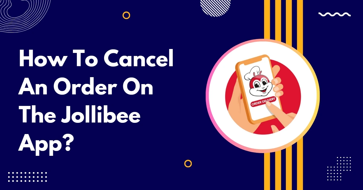 How To Cancel An Order On The Jollibee App